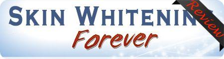 Skin Whitening Forever