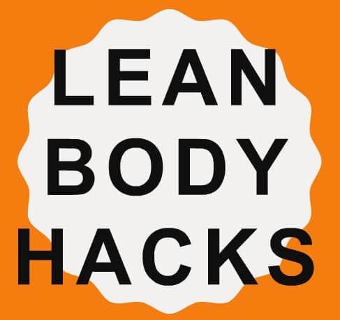 Lean Body Hacks