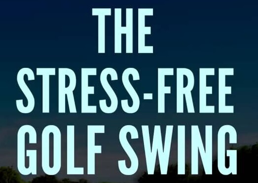 Stress Free Golf Swing